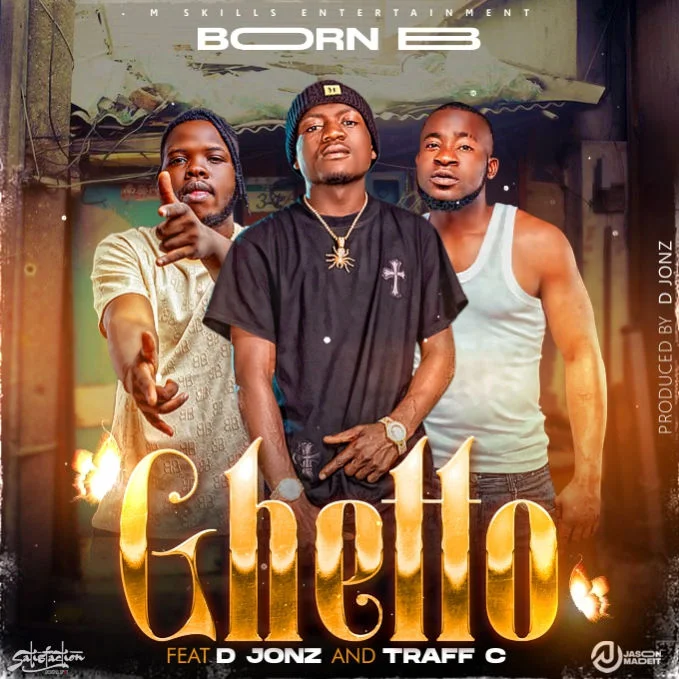 Music Audio : Born B Ft. D Jonz & Traff C – Ghetto