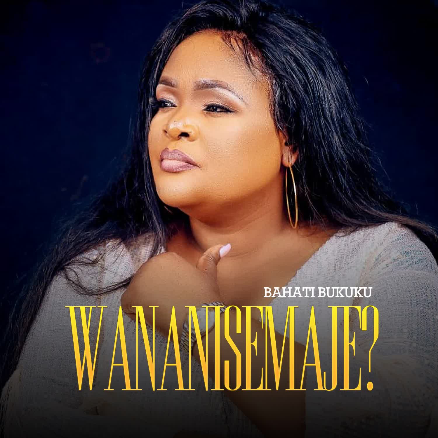 Music Audio : Bahati Bukuku – Wananisemaje
