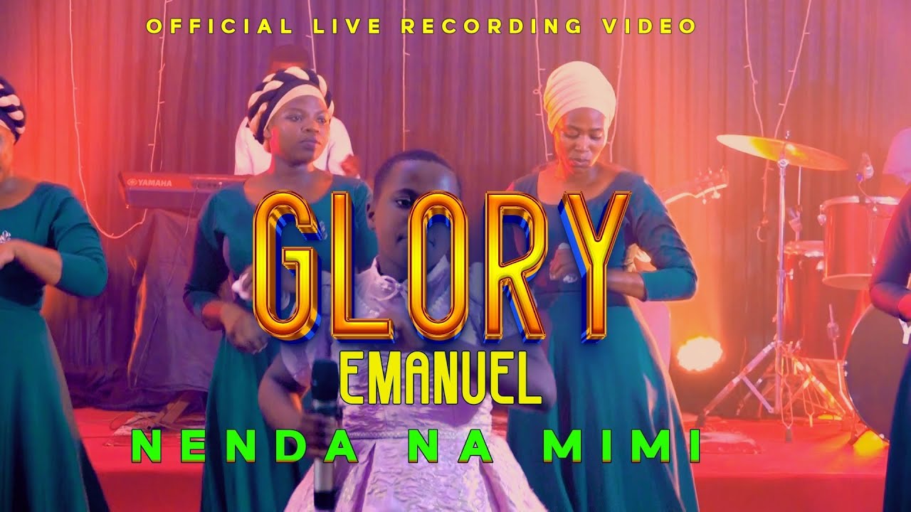 Music Video : Glory Emanuel Sunday – Nenda na Mimi