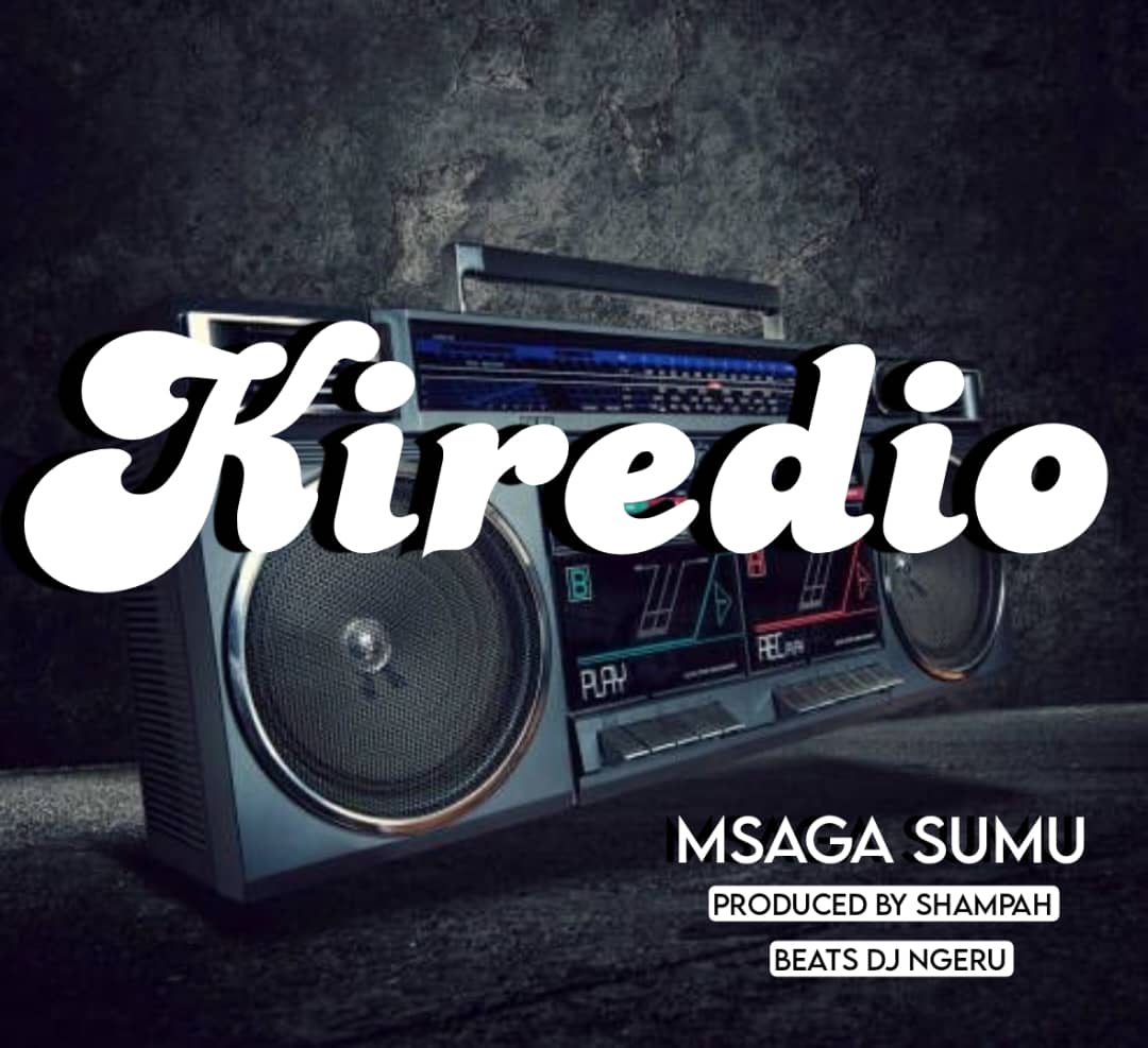 Music Audio : Msaga Sumu – Kiredio