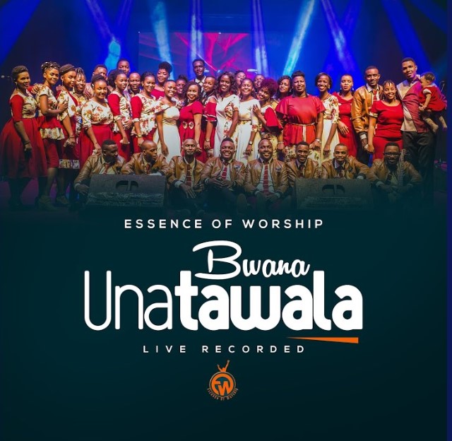 Music Audio : Essence Of Worship – Bwana Unatawala (Live)