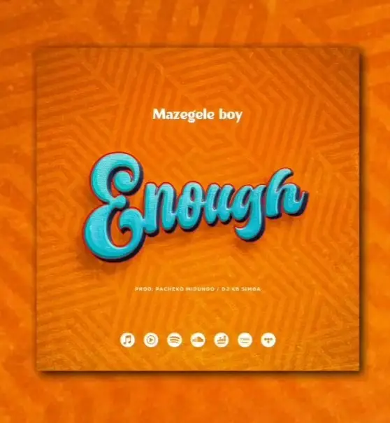 Music Audio : Mazegele Boy – Enough