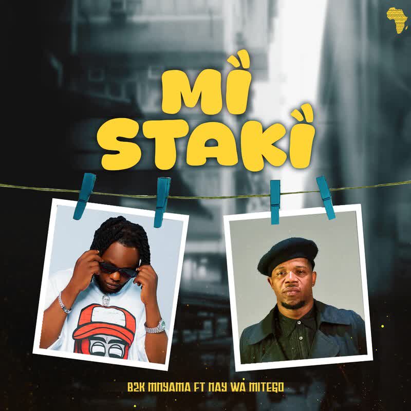 Music Audio : B2K Mnyama Ft. Nay Wa Mitego – Mi Staki