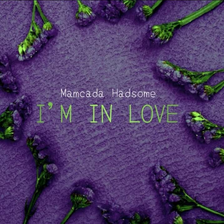 Music Audio : Mamcada Hadsome – I’m in Love