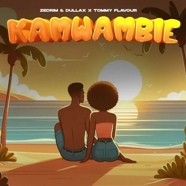 Music Audio : Zedrim x Dullax Ft Tommy flavour – Kamwambie