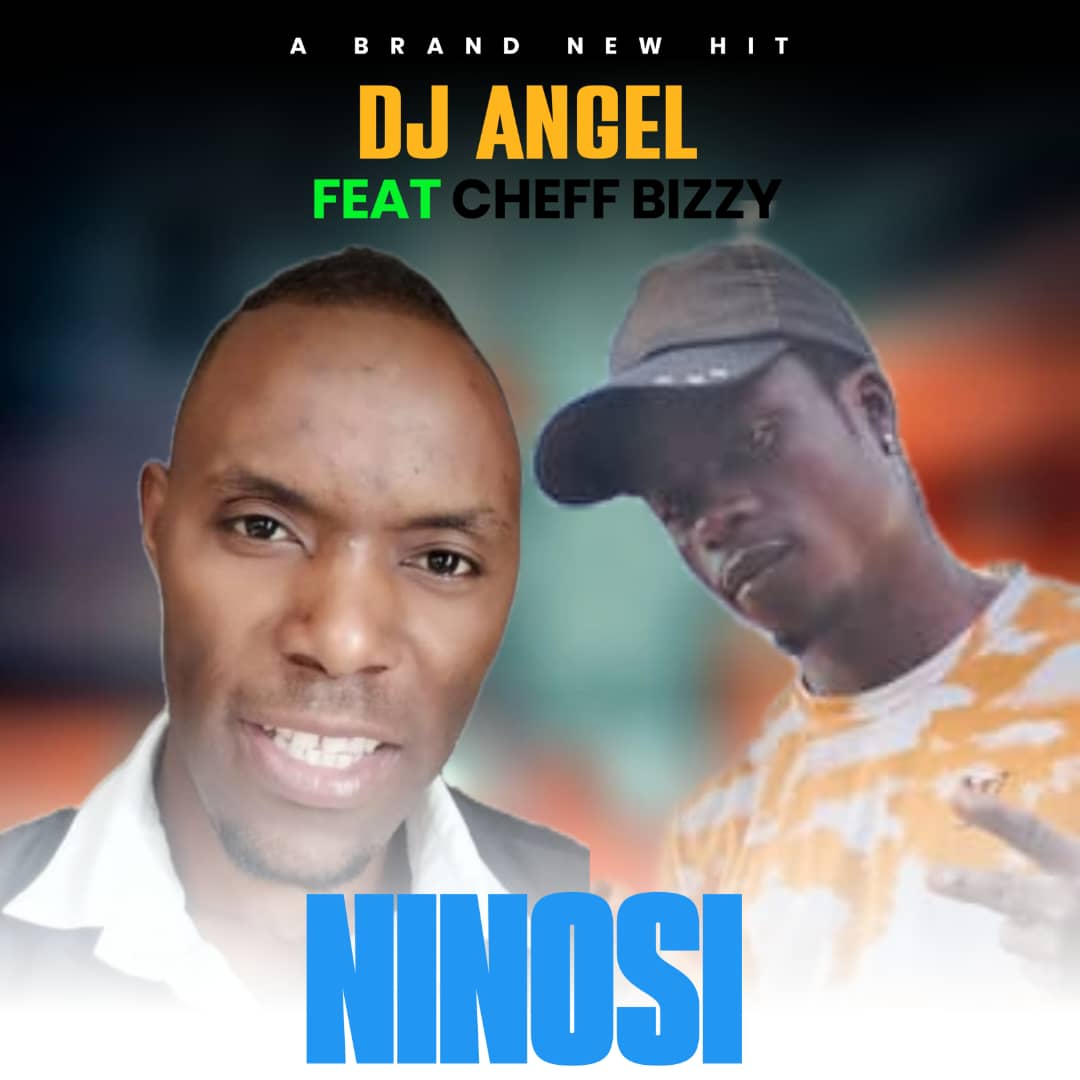 Music Audio : Angel B Ft. Cheff Bizzy – Ninosi