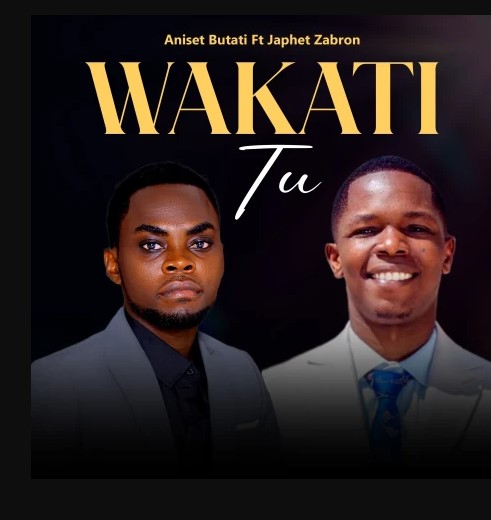 Music Audio : Aniset Butati Ft Japhet Zabron – Wakati Tu