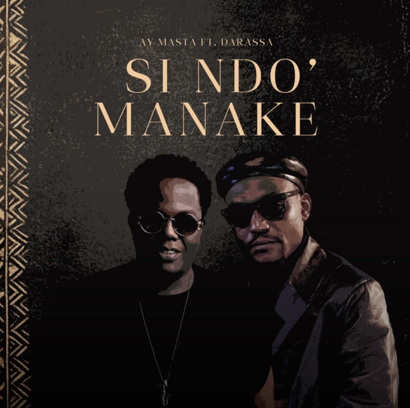 Music Audio : Ay Masta ft Darassa – Si Ndo’ Manake
