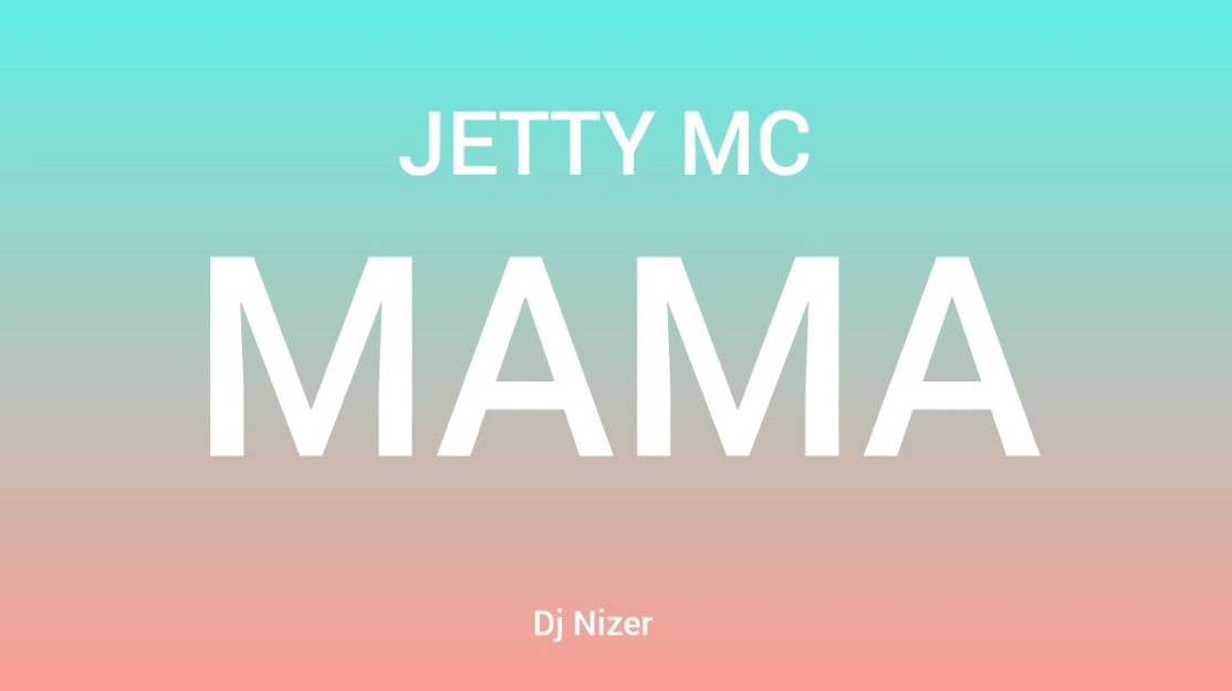Music Audio : Jetty Mc – Mama