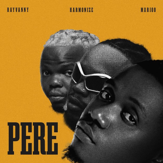 Music Audio : Rayvanny Ft Harmonize & Marioo – Pere