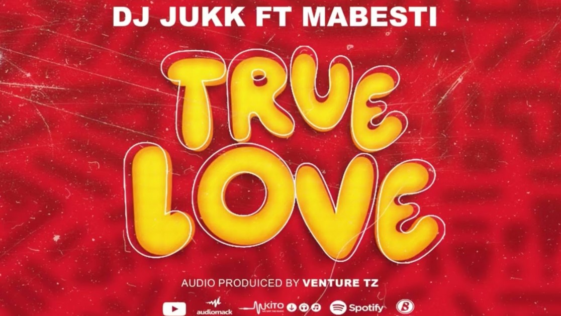 Music Audio : Dj Jukk Ft Mabesti – True Love