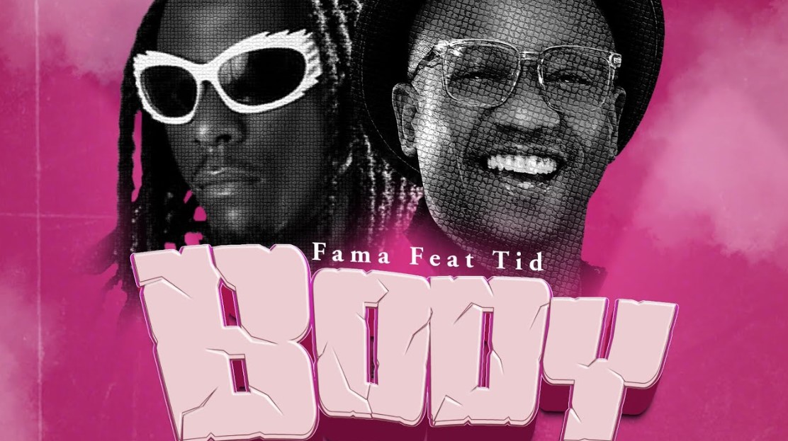 Music Audio : Fama Ft TID – Body