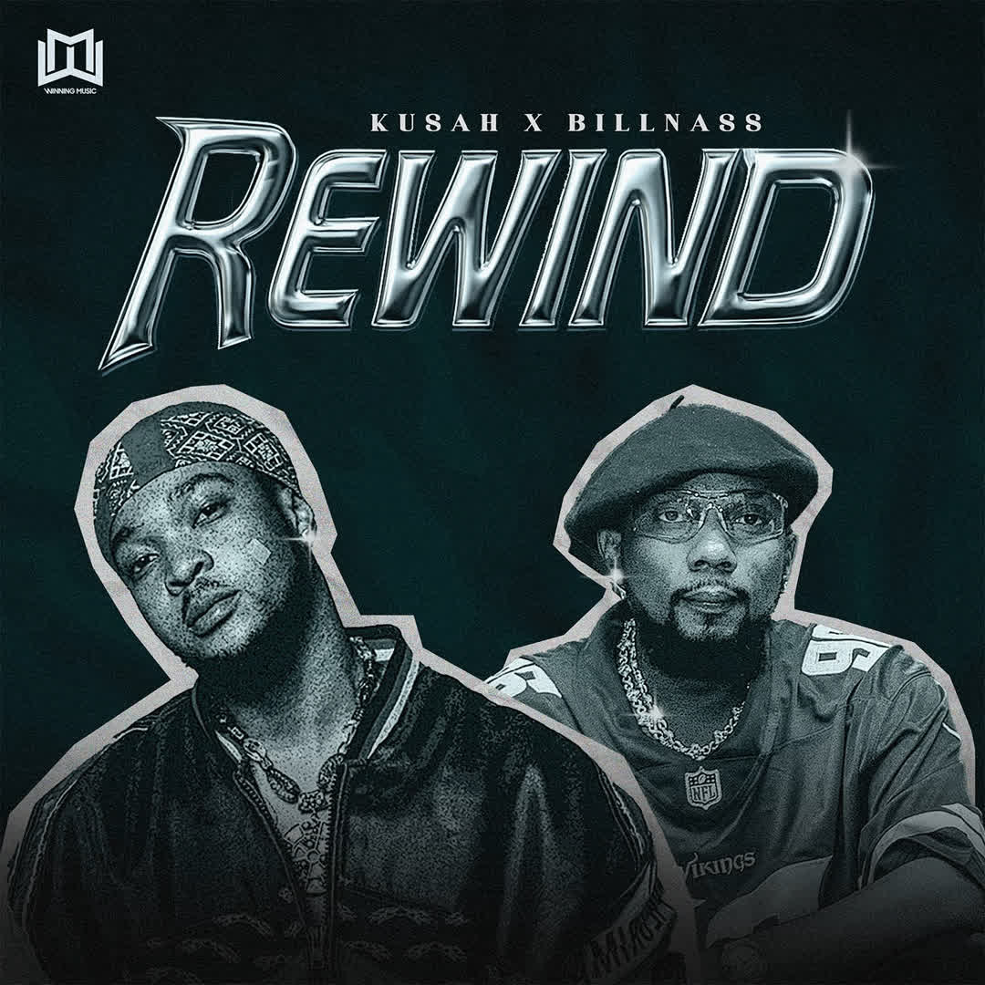 Music Audio : AUDIO | Kusah Ft. Billnass – Rewind | Download